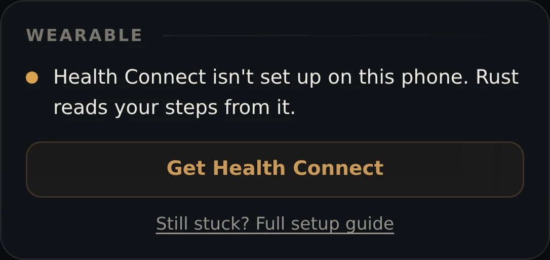 Rust's Wearable card reading: Health Connect isn't set up on this phone. Rust reads your steps from it — with a Get Health Connect button.