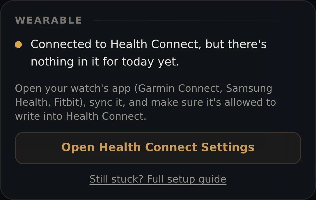 Rust's Wearable card reading: Connected to Health Connect, but there's nothing in it for today yet — open your watch's app, sync it, and make sure it's allowed to write into Health Connect.